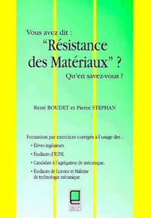 Vous avez dit "Résistance des matériaux" ? Qu'en savez-vous ?