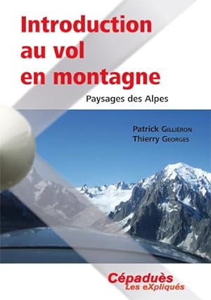 introduction au vol en montagne ; paysages des Alpes
