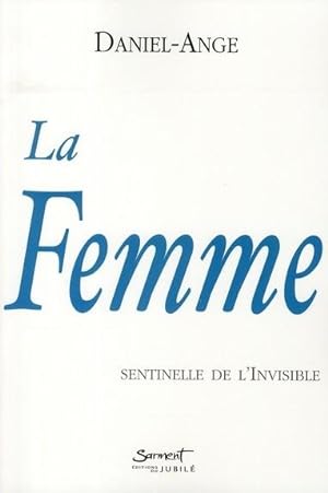 Image du vendeur pour La femme, sentinelle de l'invisible mis en vente par Chapitre.com : livres et presse ancienne