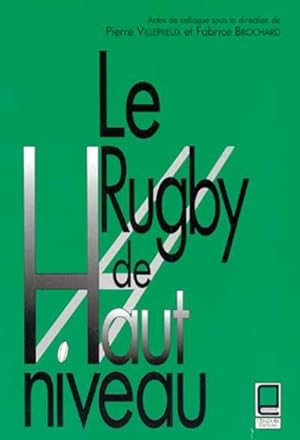 Bild des Verkufers fr Le rugby de haut niveau zum Verkauf von Chapitre.com : livres et presse ancienne