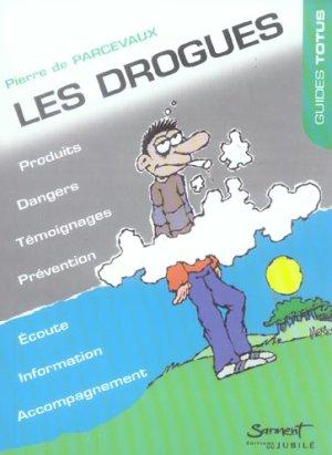 Les drogues, impasse des illusions. produits, dangers, témoignages, prévention, écoute, informati...