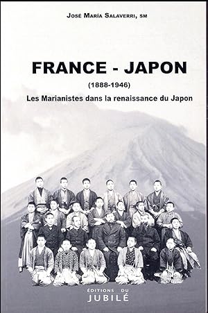 france - japon ; les Marianistes dans la renaissance du Japon 1888-1946