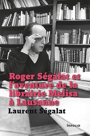 Imagen del vendedor de Roger Sgalat et l'aventure de la librairie Melisa  Lausanne a la venta por Chapitre.com : livres et presse ancienne