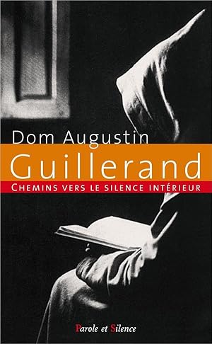 chemins vers le silence intérieur avec Dom Guillerand