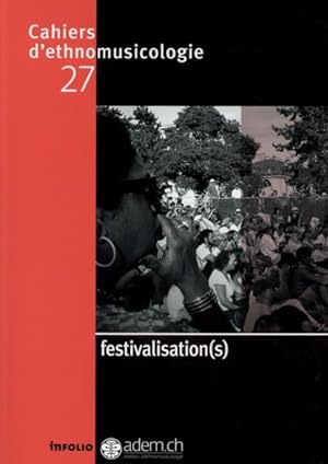 Cahiers d'ethnomusicologie n.27 : festivalisation(s)