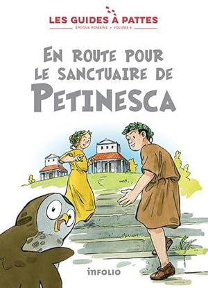 les guides à pattes T.9 ; époque romaine : en route pour le sanctuaire de Petinesca