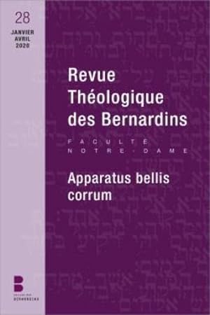 revue théologique des Bernardins n.28 : janvier-avril 2020 ; apparatus bellis corrum