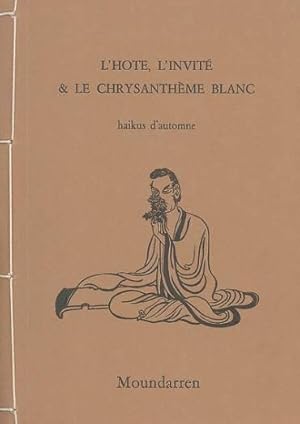 l'hôte, l'invité et le chrysantème blanc ; haikus d'automne