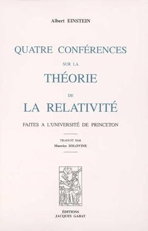 Image du vendeur pour Quatre confrences sur la thorie de la relativit faites  l'Universit de Princeton mis en vente par Chapitre.com : livres et presse ancienne