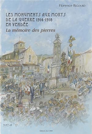 Seller image for les monuments aux morts de la guerre 1914-1918 en Vende ; la mmoire des pierres for sale by Chapitre.com : livres et presse ancienne