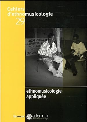 Cahiers d'ethnomusicologie Tome 29 : ethnomusicologie appliquée