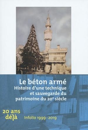 le béton armé ; développement historique et sauvegarde du patrimoine architectural du 20e siècle