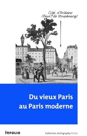 du vieux Paris au Paris moderne ; Haussmann et ses prédecesseurs