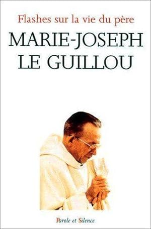 Seller image for Flashes sur la vie du pre Marie-Joseph Le Guillou for sale by Chapitre.com : livres et presse ancienne