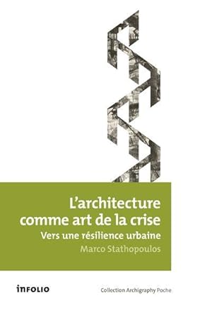 l'architecture comme art de la crise ; vers une résilience urbaine