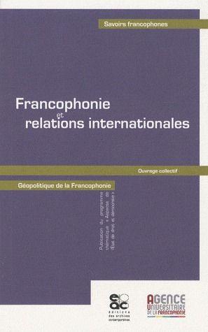 Seller image for Francophonie et relations internationales for sale by Chapitre.com : livres et presse ancienne