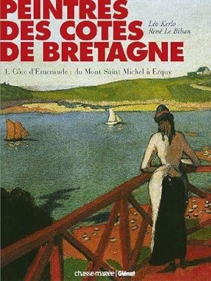 Peintres de la Côte d'Émeraude. 160 peintres du Mont-Saint-Michel à Erquy