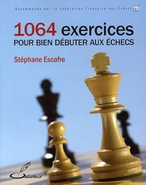 Immagine del venditore per 1064 exercices pour bien dbuter aux checs venduto da Chapitre.com : livres et presse ancienne