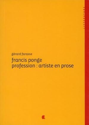 Bild des Verkufers fr Francis Ponge, profession : artiste en prose zum Verkauf von Chapitre.com : livres et presse ancienne