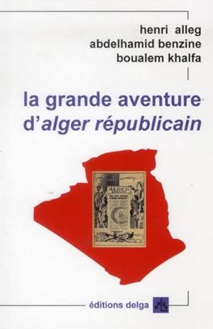 Image du vendeur pour La Grande Aventure d'Alger rpublicain mis en vente par Chapitre.com : livres et presse ancienne