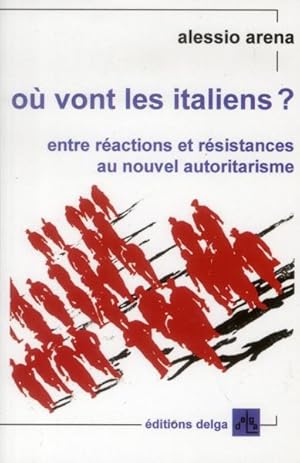 Bild des Verkufers fr O vont les Italiens ? Entre ractions et rsistances au nouvel autoritarisme zum Verkauf von Chapitre.com : livres et presse ancienne