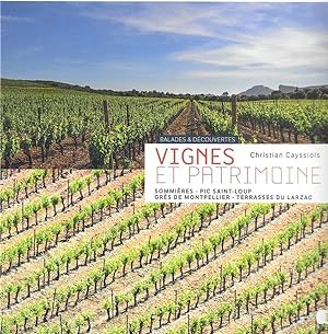 vignes et patrimoine ; Sommières, Pic Saint-Loup, Grès de Montpellier, Terrasses du Larzac