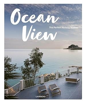 ocean view ; the perfect holiday homes