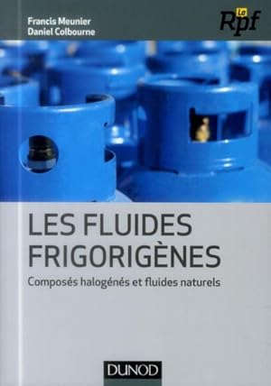 les fluides frigorigènes ; composés halogénés et fluides naturels