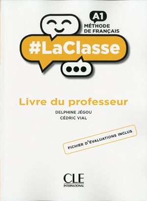 #LaClasse : FLE ; méthode de français ; A1 ; livre du professeur (édition 2019)