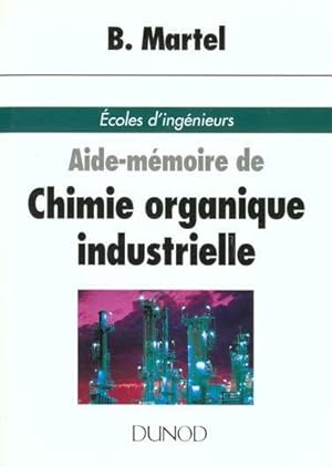 Aide-mémoire de chimie organique industrielle. écoles d'ingénieurs