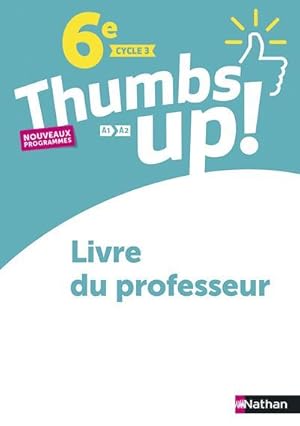 thumbs up! : anglais ; 6e ; livre du professeur (édition 2017)