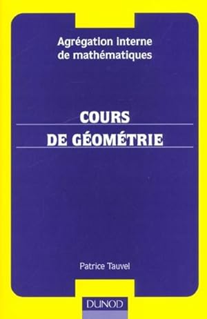 Image du vendeur pour Agrgation interne de mathmatiques - Cours de gomtrie - Avec exercices corrigs : Avec exercices corrigs mis en vente par Chapitre.com : livres et presse ancienne