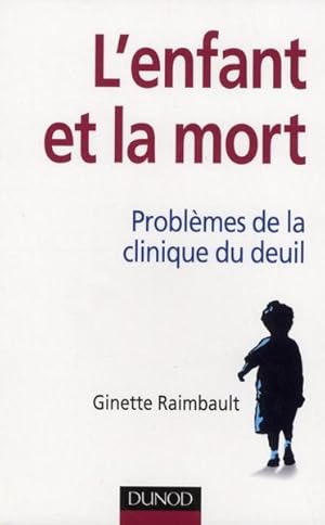 Image du vendeur pour l'enfant et la mort ; problmes de la clinique du deuil mis en vente par Chapitre.com : livres et presse ancienne