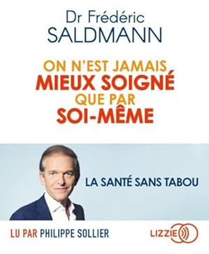 on n'est jamais mieux soigné que par soi-même