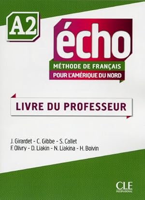 ECHO : méthode de français ; pour l'Amérique du Nord ; A2 ; livre du professeur (édition 2015)