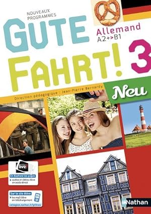 Image du vendeur pour Gute Fahrt ! 3 Neu : allemand ; niveau 3 ; A2+ vers B1 ; livre de l'lve (dition 2018) mis en vente par Chapitre.com : livres et presse ancienne