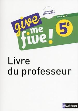 give me five ! : anglais ; 5e ; livre du professeur (édition 2017)