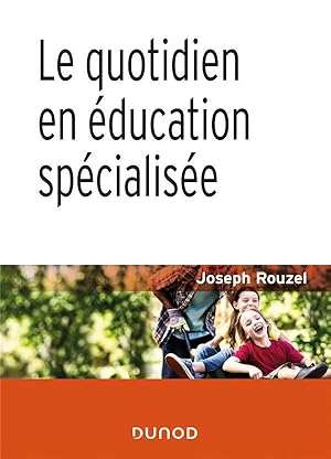 le quotidien en éducation spécialisée (2e édition)