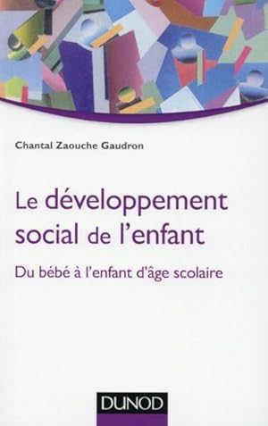 le développement social de l'enfant ; du bébé à l'enfant d'âge scolaire