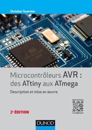 microcontrôleurs AVR ; des ATtiny aux ATmega ; description et mise en oeuvre (2e édition)