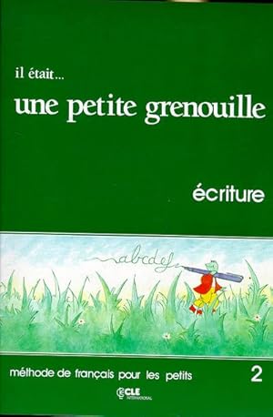 Il etait.UNE Petite grenouille 2livret d'ecriture