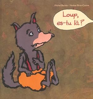 Bild des Verkufers fr Loup, es-tu l ? zum Verkauf von Chapitre.com : livres et presse ancienne