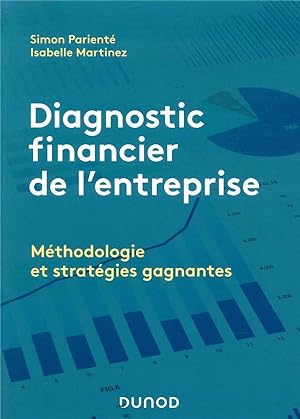 diagnostic financier de l'entreprise ; méthodologie et stratégies gagnantes