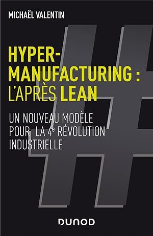 hyper-manufacturing : l'après lean ; un nouveau modèle pour la 4e révolution industrielle