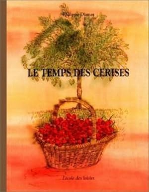 Bild des Verkufers fr Le Temps des cerises zum Verkauf von Chapitre.com : livres et presse ancienne