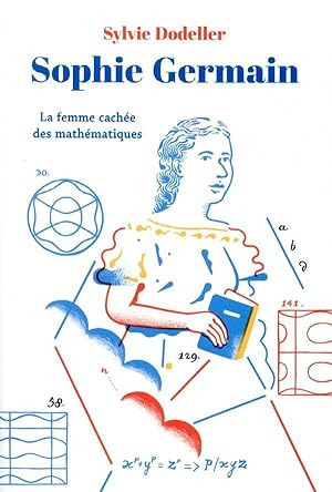 Imagen del vendedor de Sophie Germain, la femme cache des mathmatiques a la venta por Chapitre.com : livres et presse ancienne