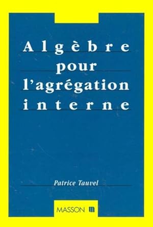 Algèbre pour l'agrégation interne