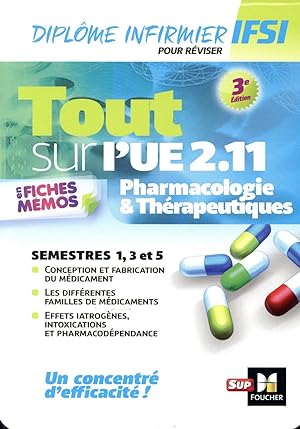 tout sur pharmacologie et thérapeutiques UE 2.11 - infirmier en IFSI - DEI - révision (3e édition)