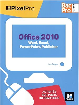 pixel pro ; API Word, Excel, Powerpoint 2de/1re/tle bac pro ga ; manuel de l'élève (édition 2017)