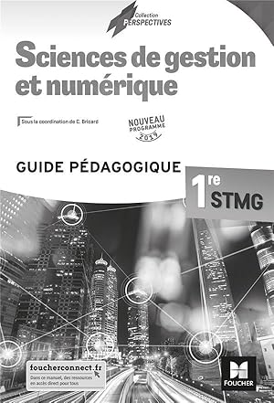 sciences de gestion et numérique ; 1re STMG ; guide pédagogique (édition 2019)